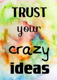 Quote – Trust your Crazy Ideas